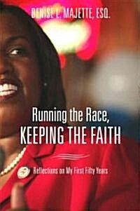 Running the Race, Keeping the Faith: Reflections on My First Fifty Years (Paperback)