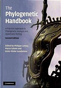 The Phylogenetic Handbook : A Practical Approach to Phylogenetic Analysis and Hypothesis Testing (Hardcover, 2 Rev ed)