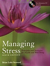  Managing Stress: Principles and Strategies for Health and Well-Being [With The Art of Peace and Relaxation and CD (Audio) (Paperback, 6th, PCK)