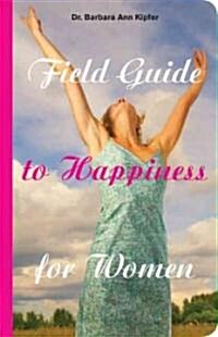 Field Guide to Happiness for Women (Paperback)