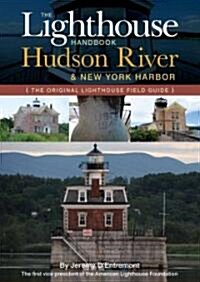 The Lighthouse Handbook: The Hudson River: The Original Lighthouse Field Guide (Paperback)
