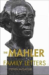 The Mahler Family Letters (Paperback)