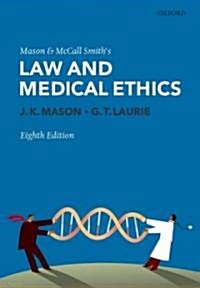 Mason and McCall Smiths Law and Medical Ethics (Paperback, 8th)