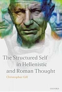 The Structured Self in Hellenistic and Roman Thought (Paperback)