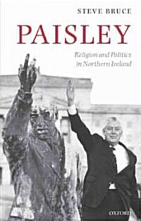 Paisley : Religion and Politics in Northern Ireland (Paperback)