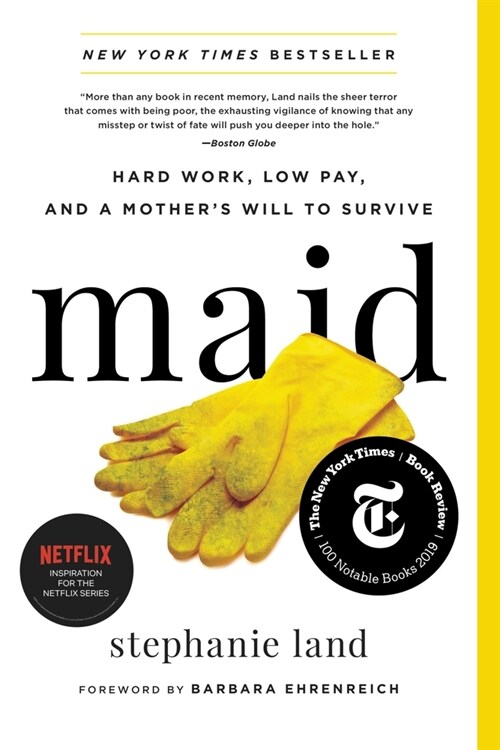 Maid: Hard Work, Low Pay, and a Mothers Will to Survive