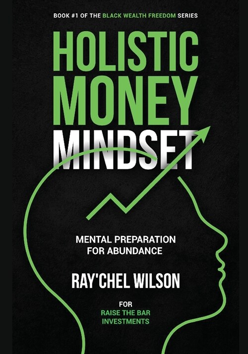 Holistic Money Mindset: Mental Preparation for Abundance (Paperback)