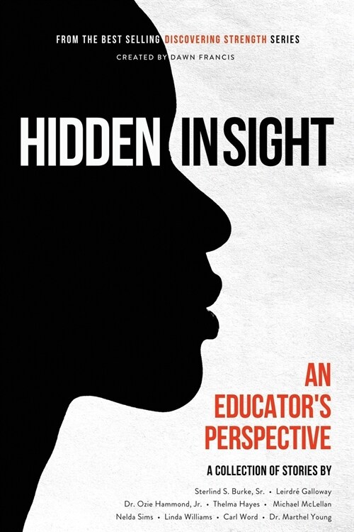 Discovering Strength-Hidden In Sight: An Educators Perspective (Paperback)