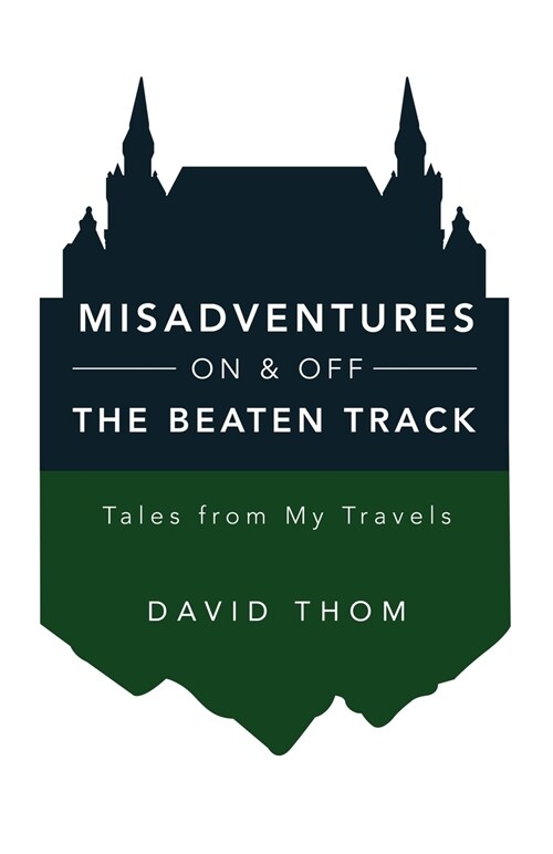 Misadventures On & Off the Beaten Track (Paperback)