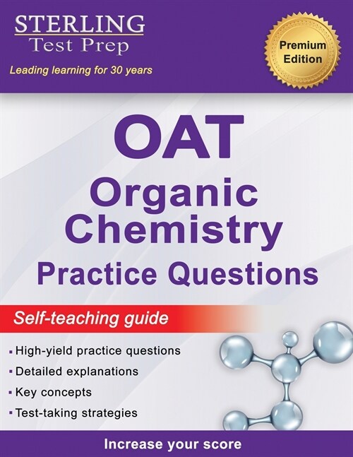 Sterling Test Prep OAT Organic Chemistry Practice Questions: High Yield OAT Organic Chemistry Questions (Paperback)