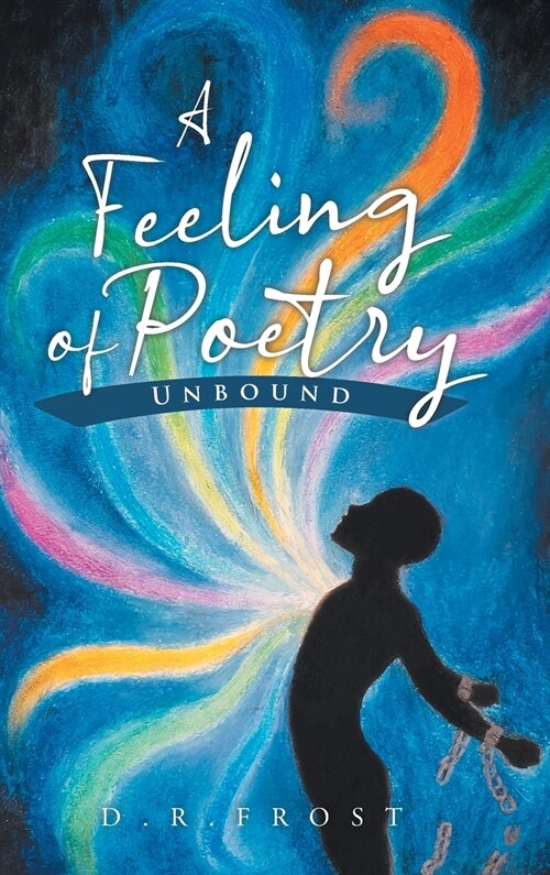A Feeling of Poetry: Unbound (Hardcover)