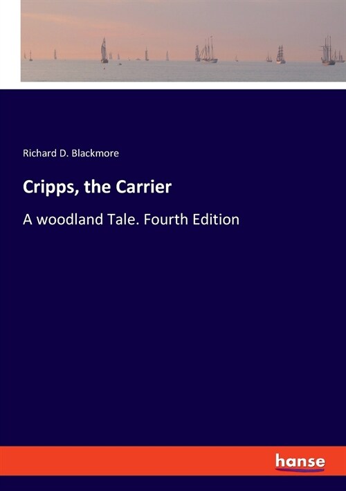 Cripps, the Carrier: A woodland Tale. Fourth Edition (Paperback)