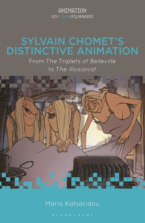 Sylvain Chomets Distinctive Animation: From the Triplets of Belleville to the Illusionist (Hardcover)