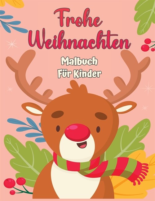 Frohe Weihnachten Malbuch f? Kinder 4-8: Fun-F?bung-Aktivit?en mit Santa Claus, Rentier, Schneem?ner und vieles mehr (Paperback)