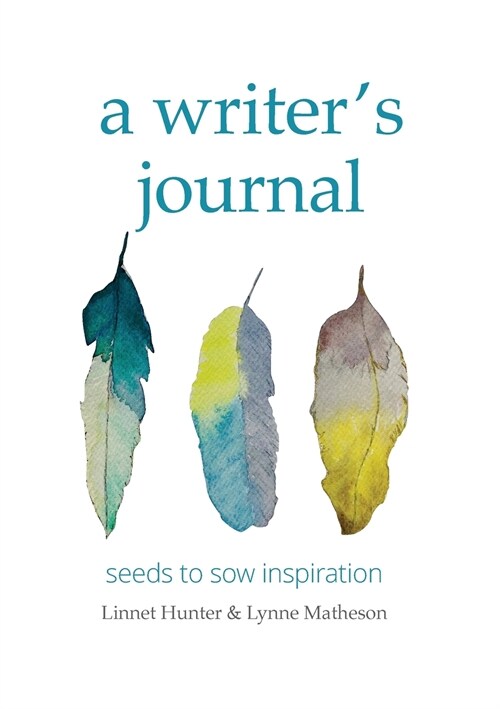 A writers journal: seeds to sow inspiration (Paperback)