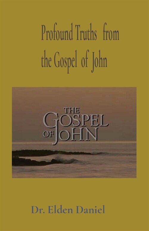 Profound Truths from the Gospel of John (Paperback)