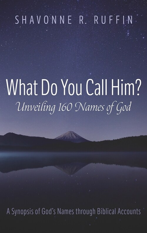 What Do You Call Him? Unveiling 160 Names of God (Hardcover)