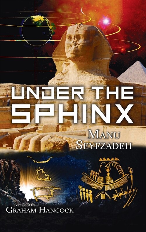 Under the Sphinx: the Search for the Hieroglyphic Key to the Real Hall of Records. (Hardcover)