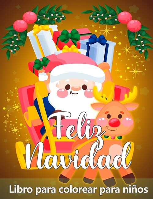 Libro para colorear de Navidad para ni?s de 2 a 4 y 4-8: Nuevas colecciones - F?il y super lindo dise? ?ico: Pap?Noel, Reno, Mu?cos de nieve, 햞 (Paperback)