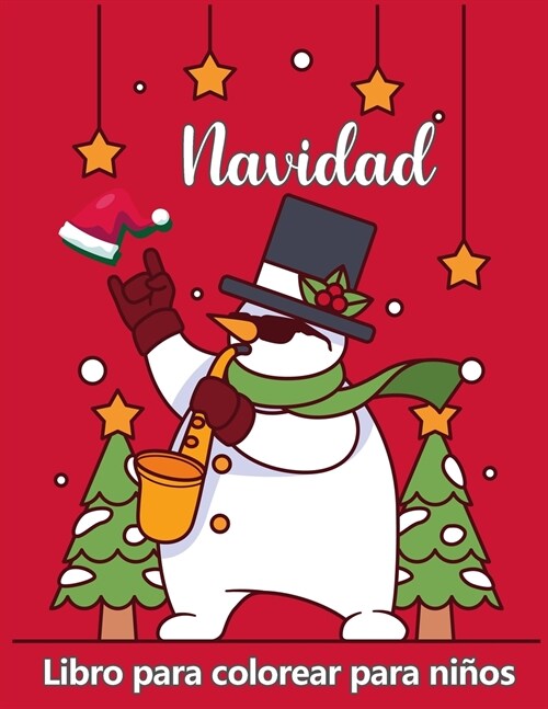 Libro para colorear de Navidad para ni?s de 4 a 8 a?s.: P?inas lindas para colorear con Santa Claus, Reno, Mu?cos de nieve, 햞bol de Navidad y m? (Paperback)