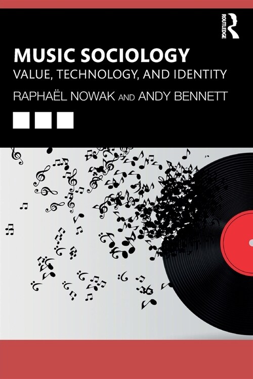 Music Sociology : Value, Technology, and Identity (Paperback)
