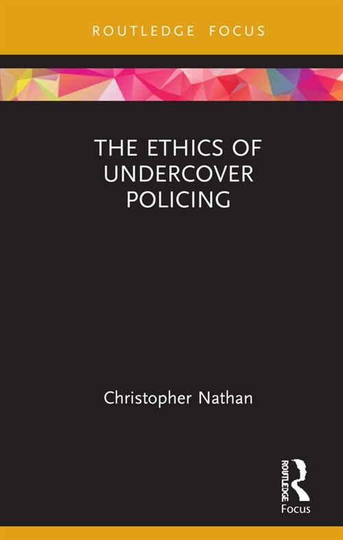 The Ethics of Undercover Policing (Hardcover, 1)