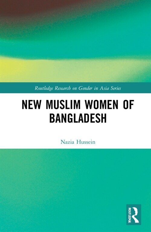 Muslim New Womanhood in Bangladesh (Hardcover)