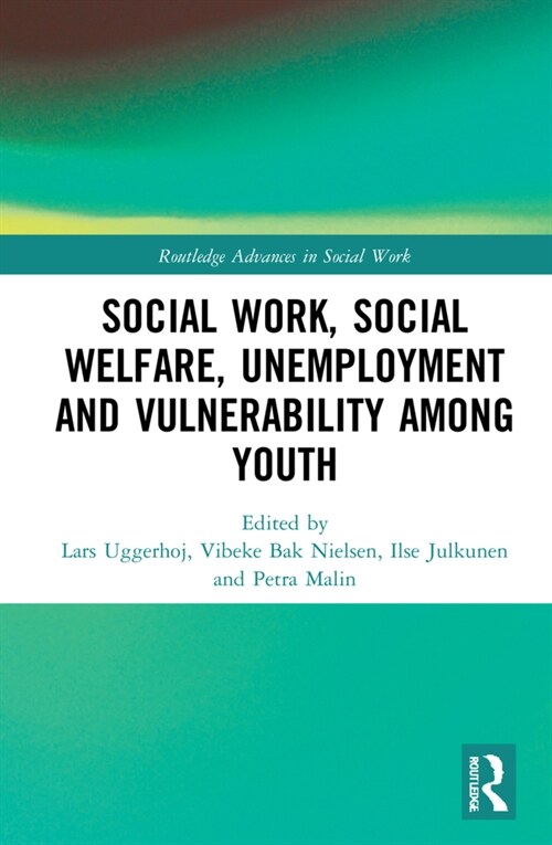 Social Work, Social Welfare, Unemployment and Vulnerability Among Youth (Hardcover, 1)
