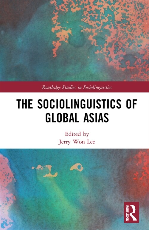 The Sociolinguistics of Global Asias (Hardcover, 1)