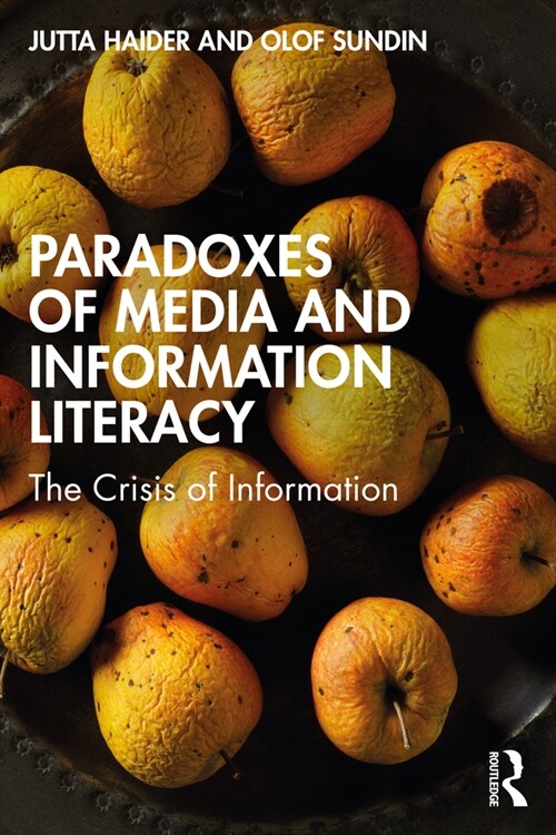 Paradoxes of Media and Information Literacy : The Crisis of Information (Paperback)