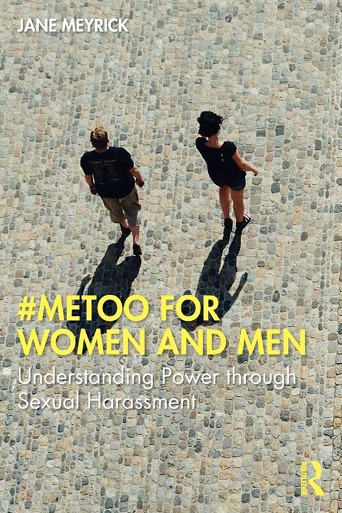 #MeToo for Women and Men : Understanding Power through Sexual Harassment (Paperback)