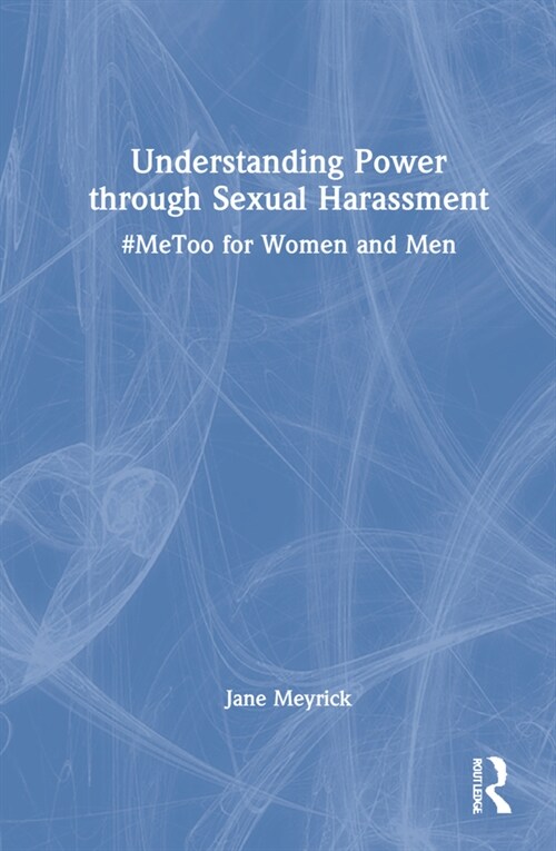 #MeToo for Women and Men : Understanding Power through Sexual Harassment (Hardcover)