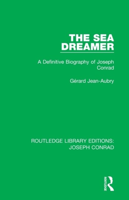 The Sea Dreamer : A Definitive Biography of Joseph Conrad (Paperback)