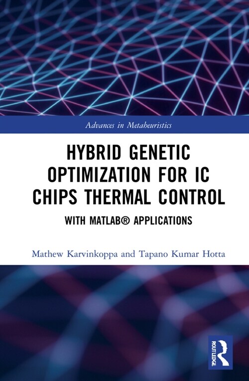 Hybrid Genetic Optimization for IC Chips Thermal Control : With MATLAB® Applications (Hardcover)