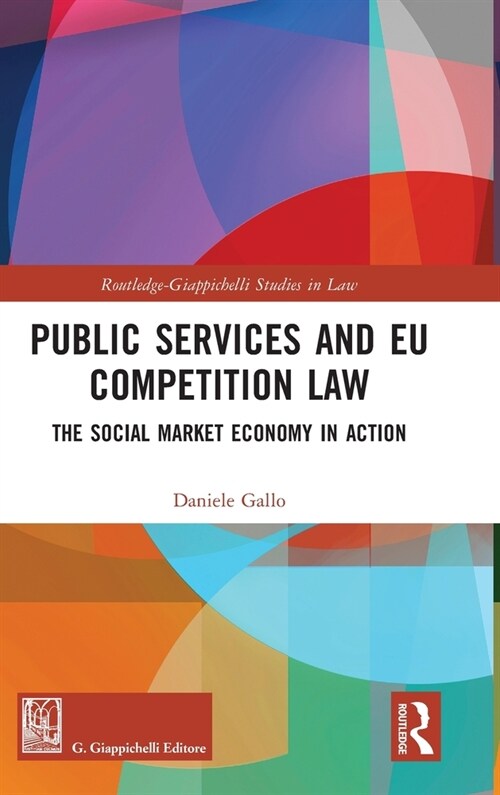 Public Services and EU Competition Law : The Social Market Economy in Action (Hardcover)