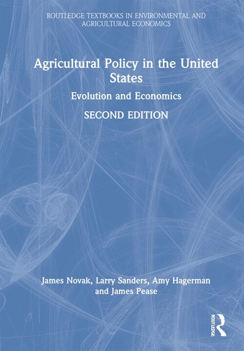 Agricultural Policy in the United States : Evolution and Economics (Hardcover, 2 ed)
