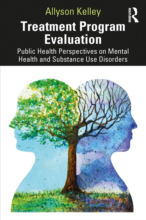 Treatment Program Evaluation : Public Health Perspectives on Mental Health and Substance Use Disorders (Paperback)