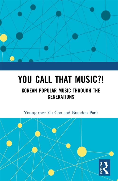 You Call That Music?! : Korean Popular Music Through the Generations (Hardcover)