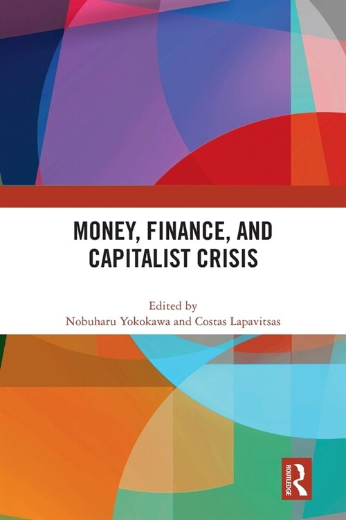 Money, Finance, and Capitalist Crisis (Hardcover, 1)