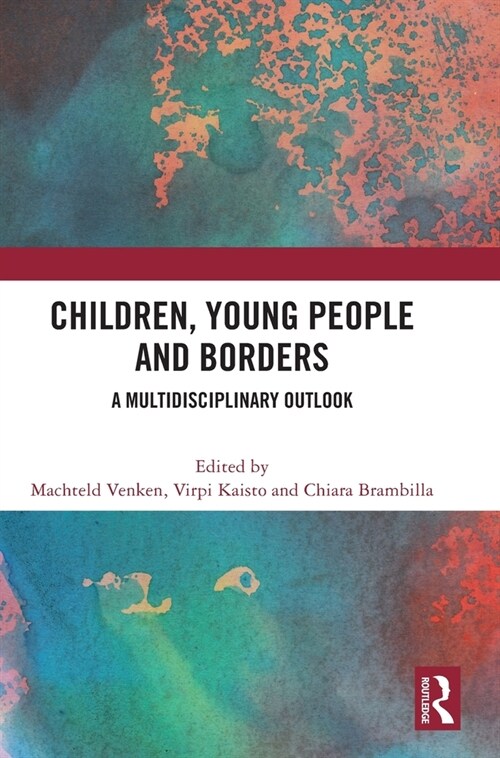 Children, Young People and Borders : A Multidisciplinary Outlook (Hardcover)