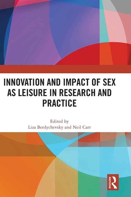 Innovation and Impact of Sex As Leisure in Research and Practice (Hardcover, 1)