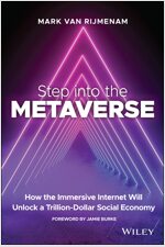 Step Into the Metaverse: How the Immersive Internet Will Unlock a Trillion-Dollar Social Economy (Paperback)
