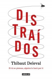Distra?os: Si T?No Piensas, Alguien Lo Har?Por Ti / Distracted: If You Dont Think, Someone Will Do It for You (Paperback)