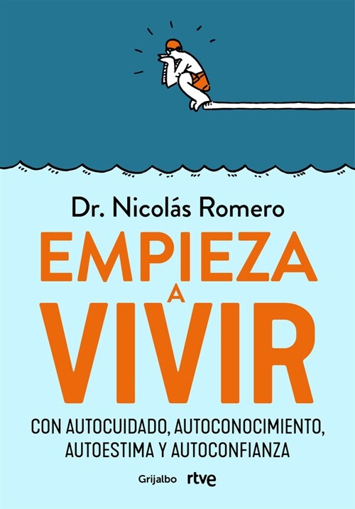 Empieza a Vivir: Con Autocuidado, Autoconocimiento, Autoestima Y Autoconfianza / Start Living (Paperback)