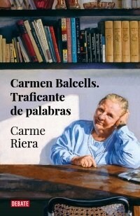 CARMEN BALCELLS, TRAFICANTE DE PALABRAS (Paperback)