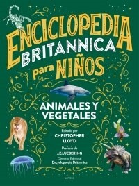 Enciclopedia Britannica Para Ni?s 2: Animales Y Vegetales / Britannica All New Kids Encyclopedia: Life (Hardcover)