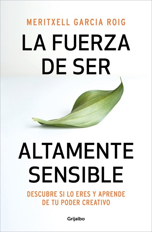 La Fuerza de Ser Altamente Sensible: Descubre Si Lo Eres Y Aprende de Tu Poder C Reativo / The Power of Being Highly Sensitive (Paperback)