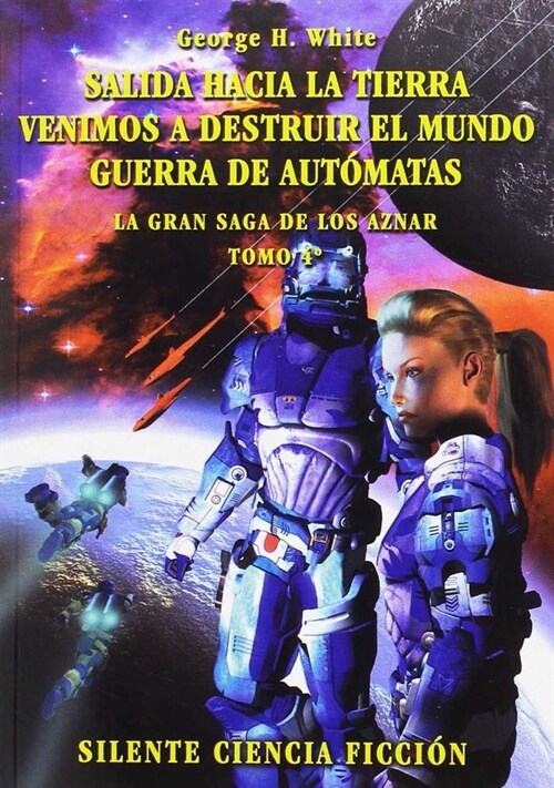 SALIDA HACIA LA TIERRA ; VENIMOS A DESTRUIR EL MUNDO ; GUERRA DE AUTOMATAS (Paperback)