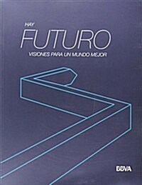 HAY FUTURO: VISIONES PARA UN MUNDOMEJOR (Paperback)