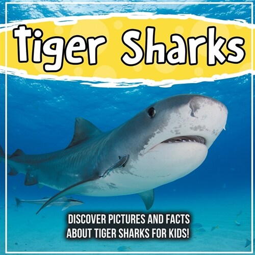 Tiger Sharks: Discover Pictures and Facts About Tiger Sharks For Kids! (Paperback)